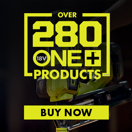 Over 280 18v ONE+ products. Buy Now